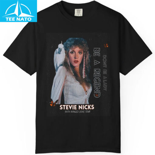 Don't Be a Lady Be a Legend Stevie Nicks Shirt