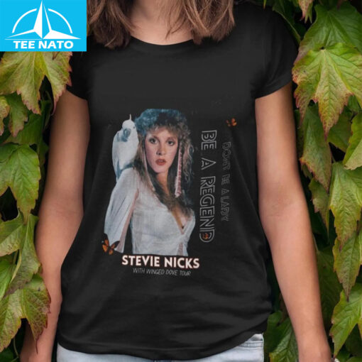Don't Be a Lady Be a Legend Stevie Nicks Shirt - Image 4