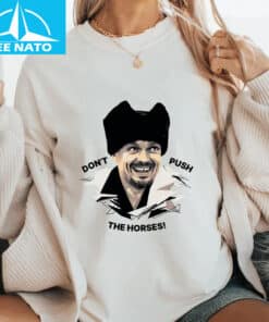 Dont Push The Horses Oleksandr Usyk Boxing Fan Shirt3
