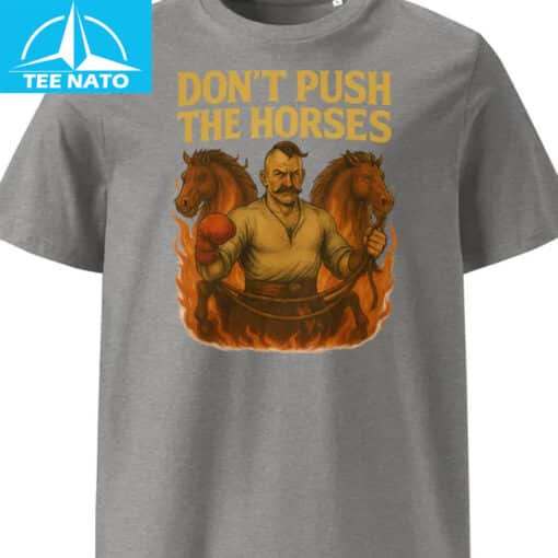 Don't Push The Horses Ukrainian Cossack Strength Shirt - Image 3