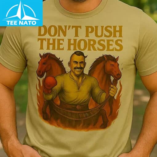 Don't Push The Horses Ukrainian Cossack Strength Shirt - Image 4