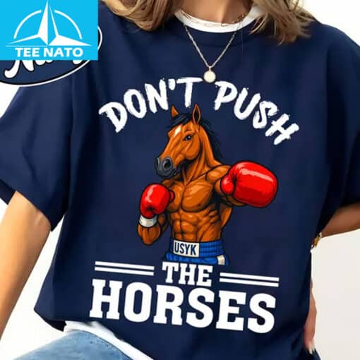 Don't Push The Horses Usyk Boxing Horse Shirt - Image 2