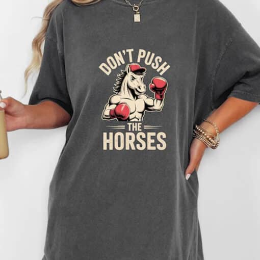 Don’t Push the Horses Usyk Inspired Shirt