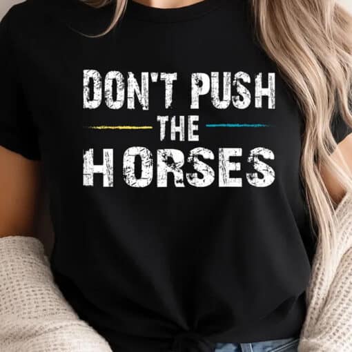 Don't Push the Horses Usyk Quote Shirt - Image 4