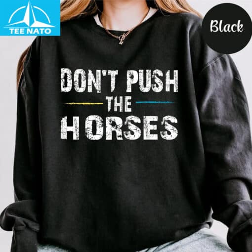 Don't Push the Horses Usyk Quote Shirt - Image 4