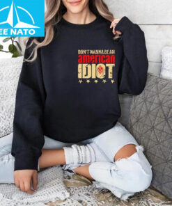 Dont Wanna Be An American Idiot Im Not A Part Of A Maga Agenda Shirt 4