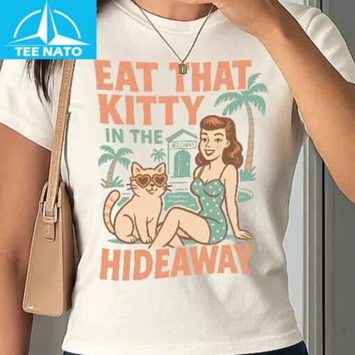 Eat That Kitty In The Hideaway Shirt - Image 2