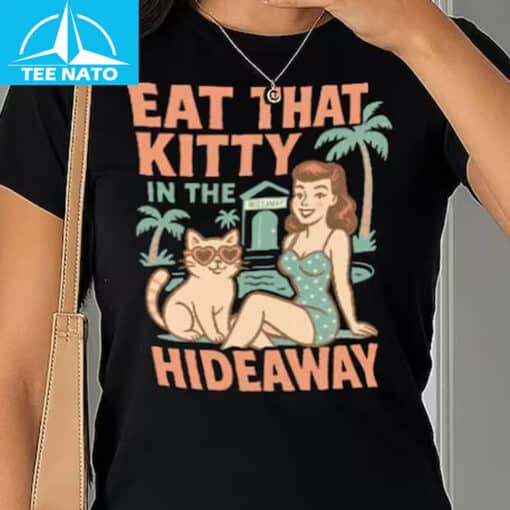 Eat That Kitty In The Hideaway Shirt - Image 4