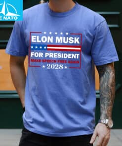Elon Musk for President Make Speech Free Again 2028 Shirt2