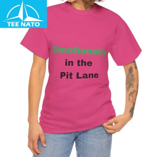 Emotionally in the Pit Lane Shirt - Image 3