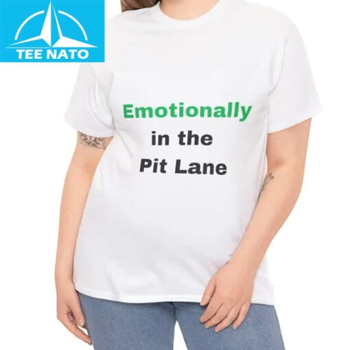 Emotionally in the Pit Lane Shirt - Image 4