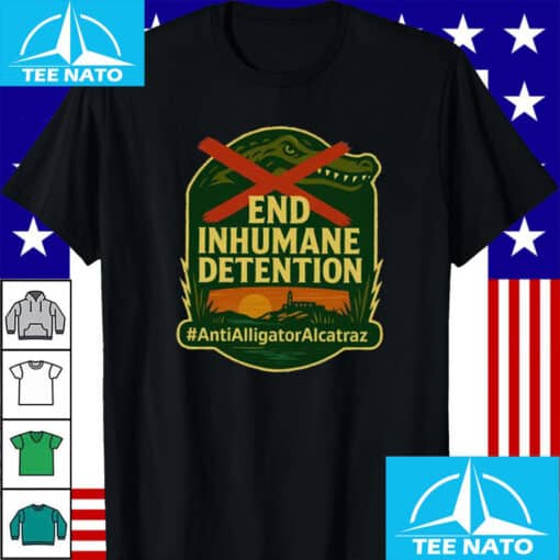 End Inhumane Detention Anti Alligator Alcatraz Shirt
