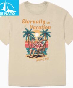 Eternally on Vacation Retro Retirement 2025 Shirt