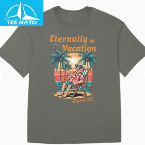 Eternally on Vacation Retro Retirement 2025 Shirt - Image 3
