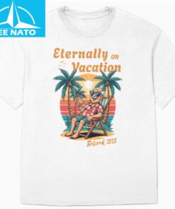 Eternally on Vacation Retro Retirement 2025 Shirt3