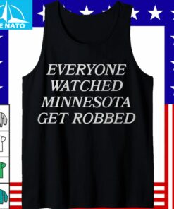 Everyone Watched Minnesota Get Robbed Shirt4