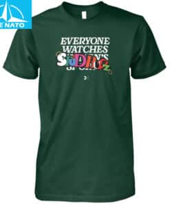 Everyone Watches StudBudz Shirt2