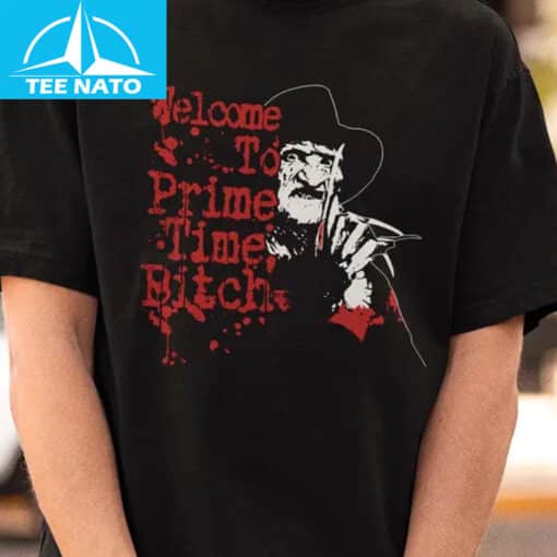 Freddy Krueger Welcome To Prime Time Bitch Shirt - Image 4