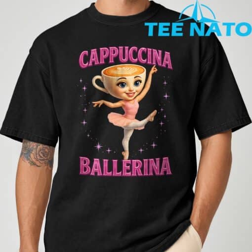 Funny Ballerina Cappuccina Coffee Dance Lovers Italian Meme T-Shirt - Image 3