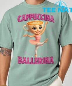 Funny Ballerina Cappuccina Coffee Dance Lovers Italian Meme T Shirt 11