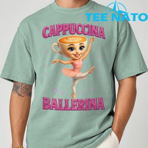 Funny Ballerina Cappuccina Coffee Dance Lovers Italian Meme T-Shirt - Image 4