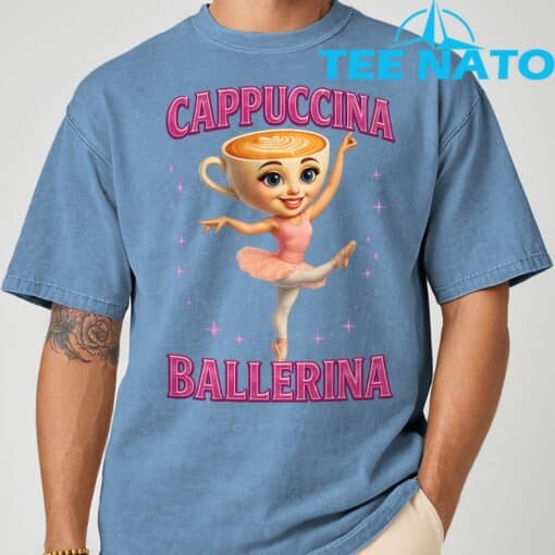 Funny Ballerina Cappuccina Coffee Dance Lovers Italian Meme T-Shirt - Image 5