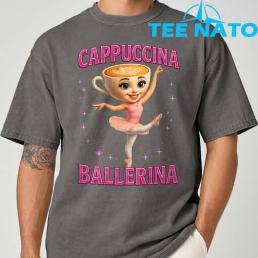 Funny Ballerina Cappuccina Coffee Dance Lovers Italian Meme T-Shirt - Image 8