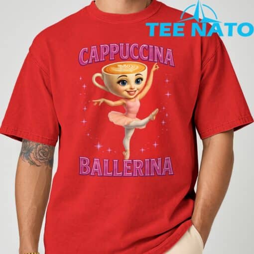 Funny Ballerina Cappuccina Coffee Dance Lovers Italian Meme T-Shirt - Image 9