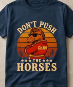 Funny Boxing Meme Dont Push The Horses Shirt1
