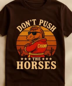 Funny Boxing Meme Dont Push The Horses Shirt3