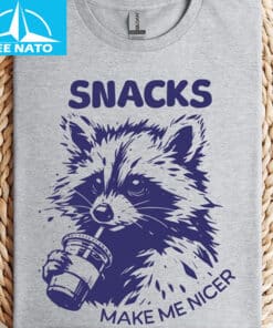 Funny Raccoon Snacks Make Me Nice Shirt2