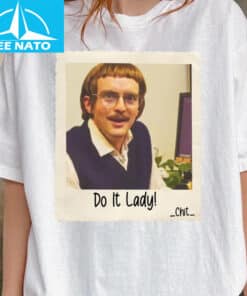Funny TikTok Do It Lady Chit Tee Shirt