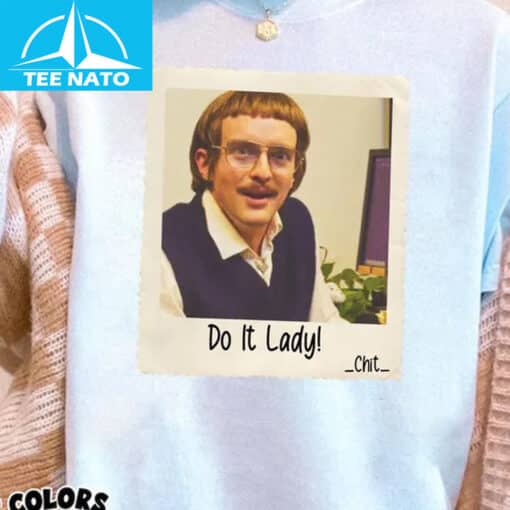 Funny TikTok Do It Lady Chit Tee Shirt - Image 2