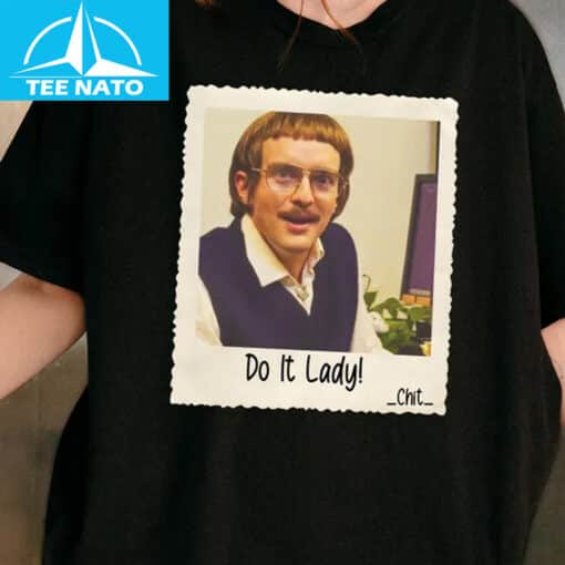 Funny TikTok Do It Lady Chit Tee Shirt - Image 3