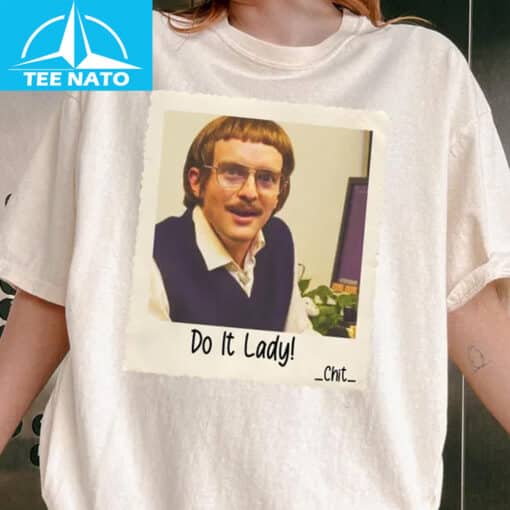 Funny TikTok Do It Lady Chit Tee Shirt - Image 4