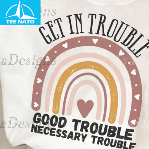 Get in Trouble-Good Trouble Necessary Trouble-Boho Rainbow Shirt - Image 3