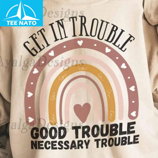 Get in Trouble-Good Trouble Necessary Trouble-Boho Rainbow Shirt - Image 2