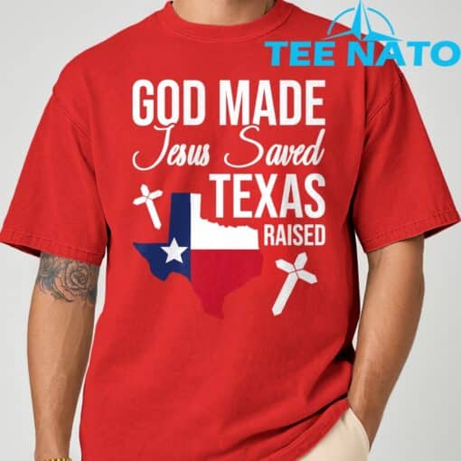 God Made Jesus Saved Texas Raised T-Shirt - Image 3