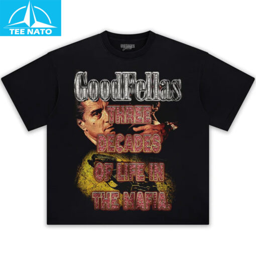 Goodfellas Three Decades Of Life In The Mafia Shirt