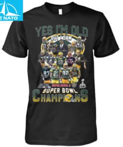Green Bay Packers Super Bowl Champions 'Yes I'm Old But I Saw' Fan Shirt