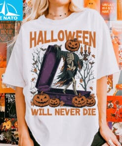 Halloween Will Never Die Shirt