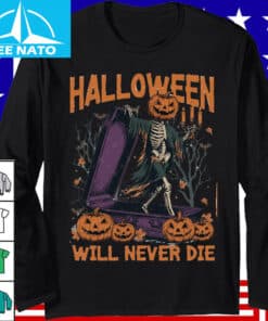 Halloween Will Never Die Shirt2