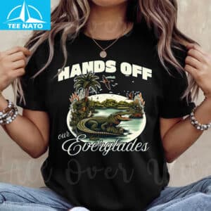 Hands Off Our Everglades T-Shirt No Alligator Alcatraz 14 Hands Off Our Everglades T Shirt No Alligator Alcatraz
