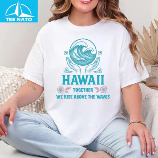 Hawaii 2025 Together We Rise Above The Waves Ivory Shirt - Image 3