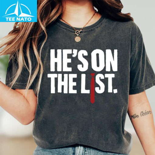 He's On The List Anti Trump Shirt - Image 3