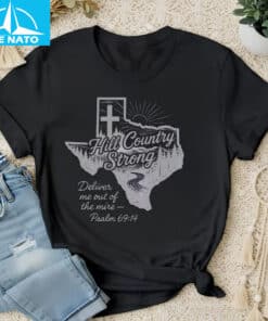 Hill Country Strong Deliver Me Out of the Mire Psalm 69:14 Shirt