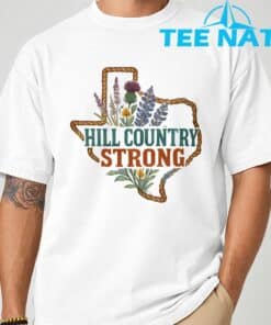 Hill Country Strong Support Hill Country Strong Texas T Shirt 6