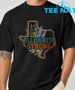 Hill Country Strong Support Hill Country Strong- Texas T-Shirt
