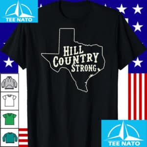 Hill Country Strong Texas Flood Support Shirt 14 Hill Country Strong Texas Flood Support Shirt