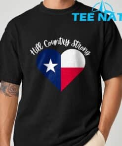 Hill Country Strong- Texas- Heart T-Shirt